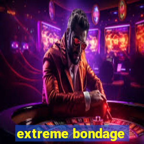 extreme bondage